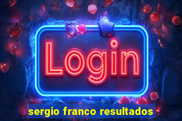 sergio franco resultados